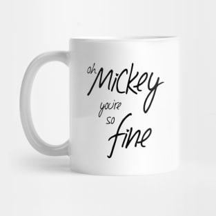 Oh Mickey You So Fine Mug